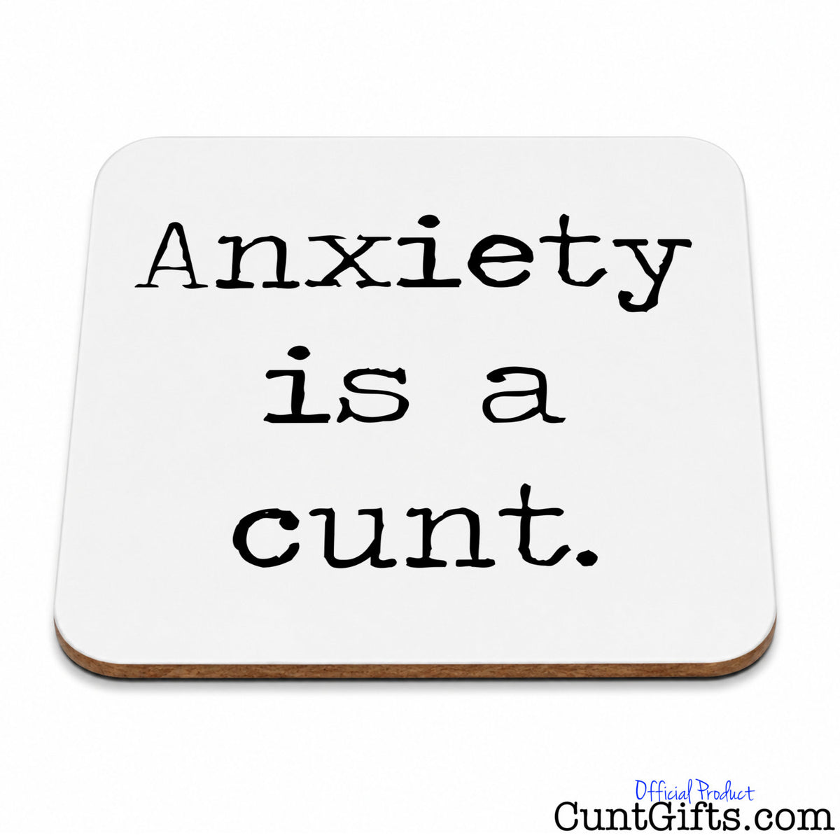 Anxiety is a cunt - Drinks Coaster