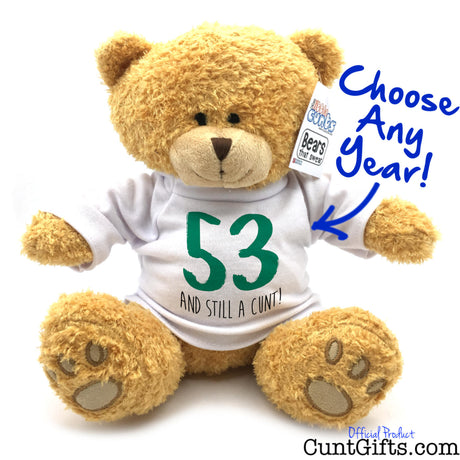 A plush personalised teddy bear wearing a white T-shirt with green and black text reading '53 AND STILL A CUNT'. The bear is posed against a white background with blue handwritten-style text reading 'Choose Any Year!' with an arrow pointing to the shirt.