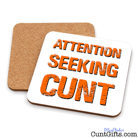Attention Seeking Cunt - Drink Coaster showing both sides with cork backing.