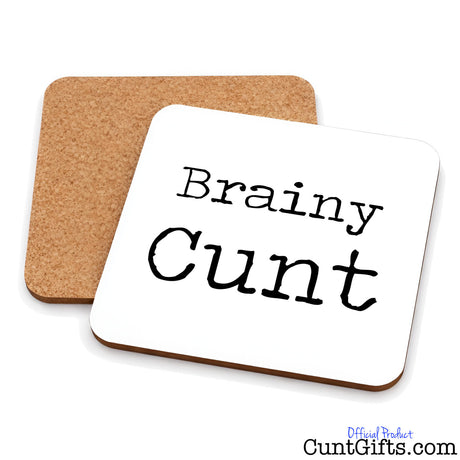 Brainy Cunt drinks coaster showing both sides.