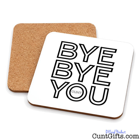 Bye Bye You Cunt drinks coaster showing both sides.