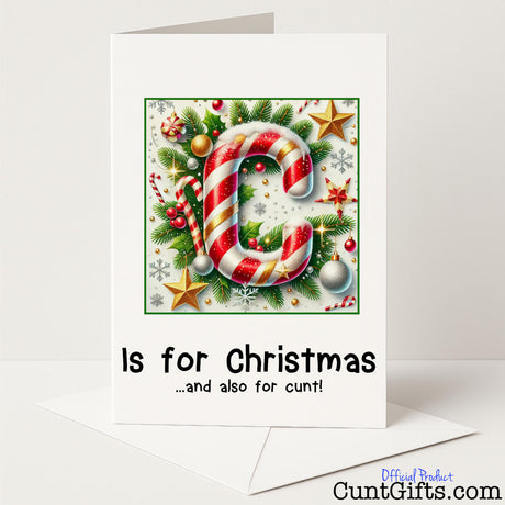 Funny "C is for Christmas and Also for Cunt" card with a cheeky twist on seasonal greetings — from Cunt Gifts