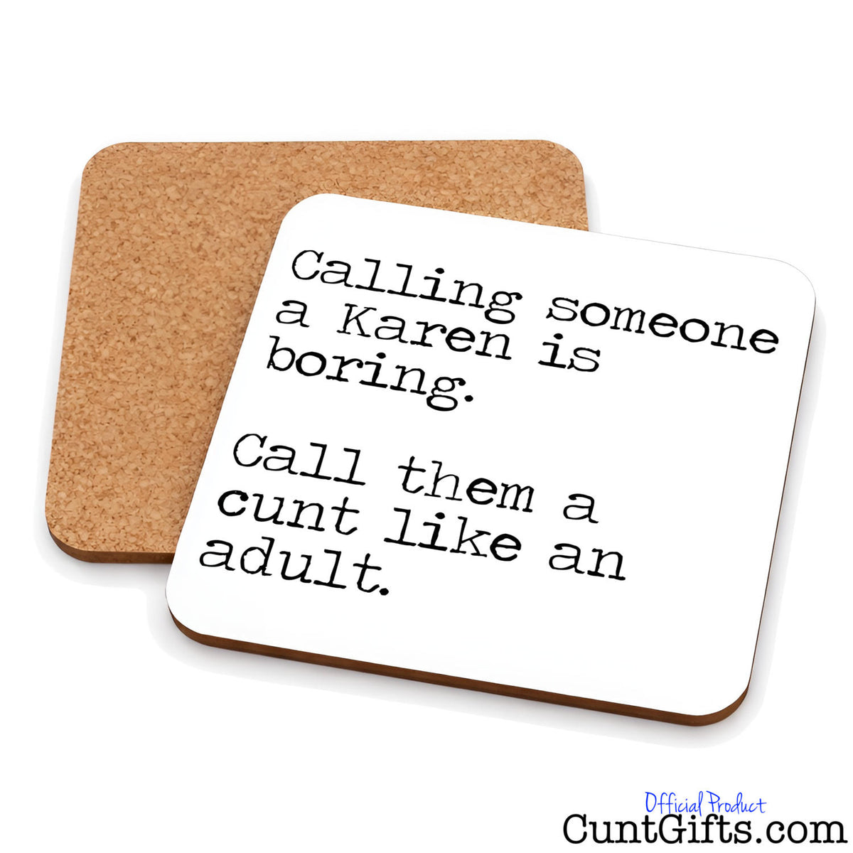 Call a Karen a cunt like an adult drinks coaster showing both sides.
