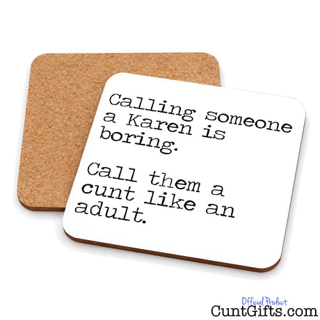 Call a Karen a cunt like an adult drinks coaster showing both sides.