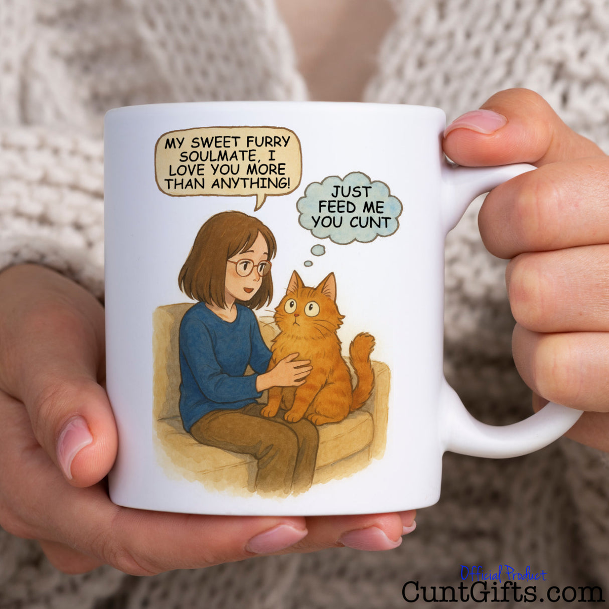 Cat - Just Feed Me You Cunt - Cunt Mug held by woman in knitted jumper
