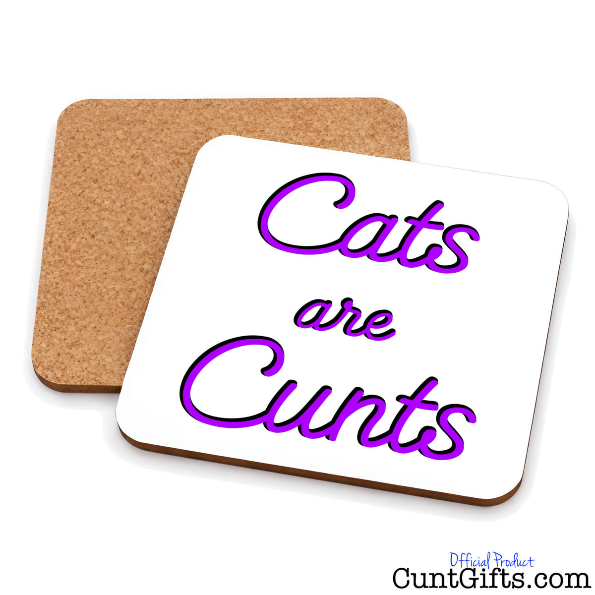 Cats are Cunts drinks coaster showing both sides.