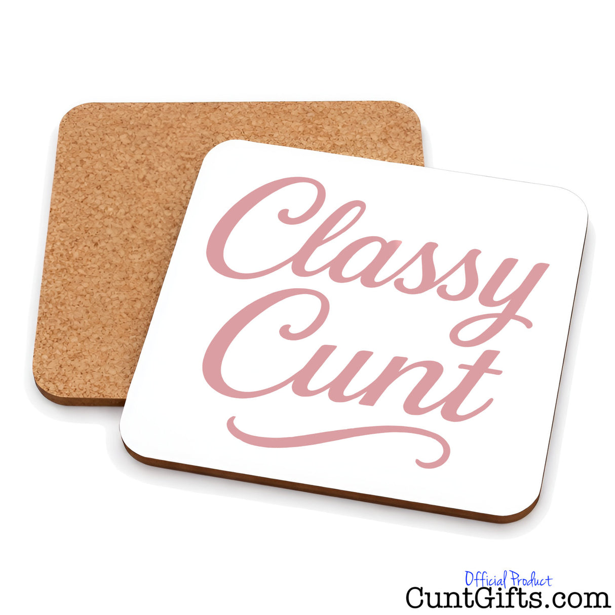 Classy Cunt Drink Coaster - Showing both sides