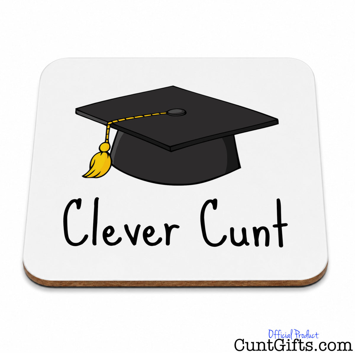 Clever Cunt drink coaster.