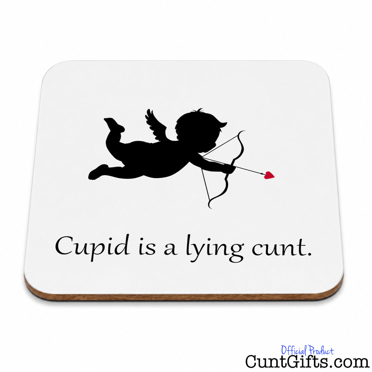 A square white coaster with rounded corners and a thin brown wood-look edge, featuring a black silhouette of Cupid with a bow and arrow and the text 'Cupid is a lying cunt.' on a white background.