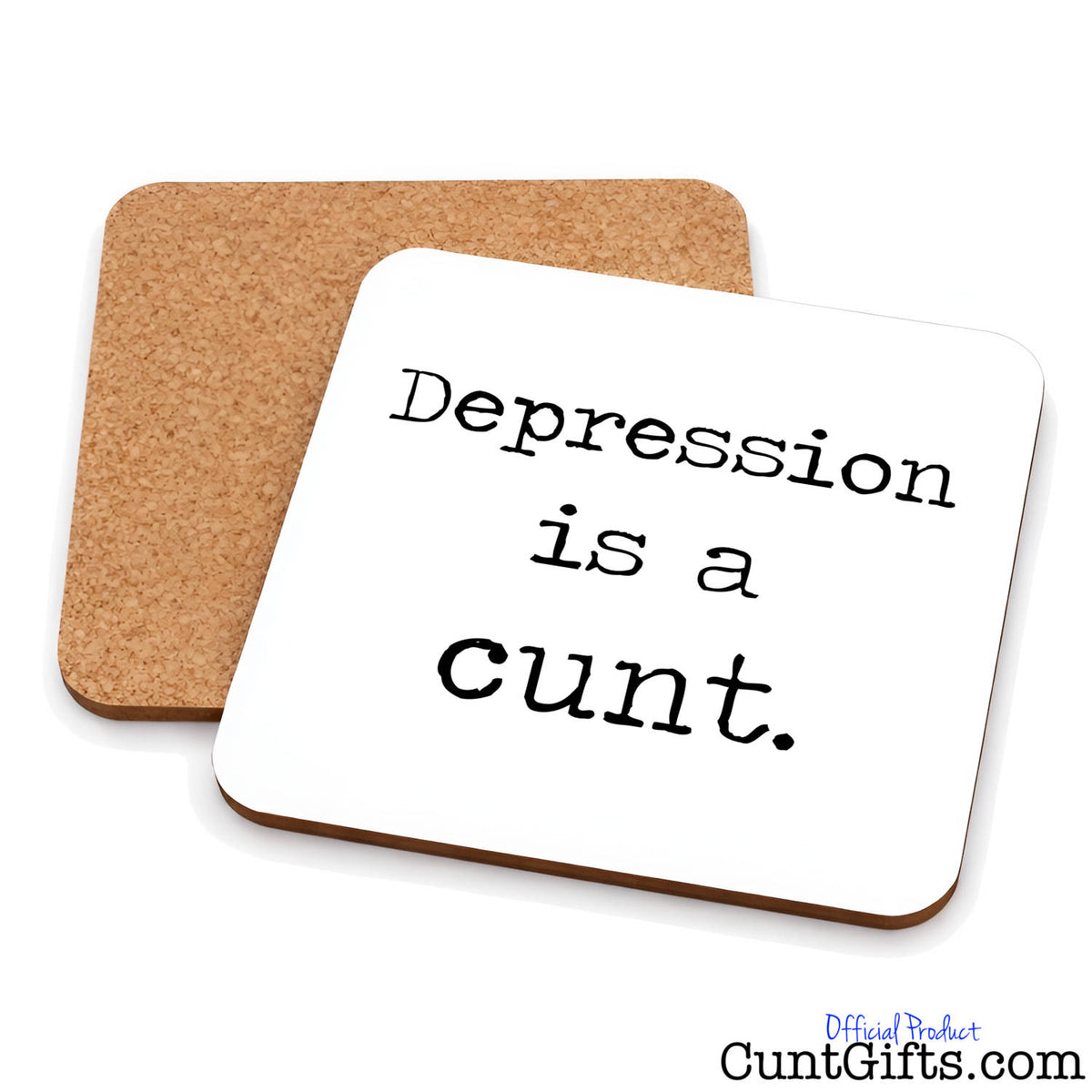 Depression is a cunt drinks coaster showing both sides.