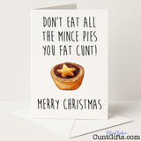 Funny "Don't Eat All the Mince Pies You Fat Cunt" Christmas card for a brutally cheeky festive jab — from Cunt Gifts