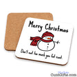 Don't Eat Too Much You Fat Cunt - Christmas drink coaster showing both sides and cork backing.