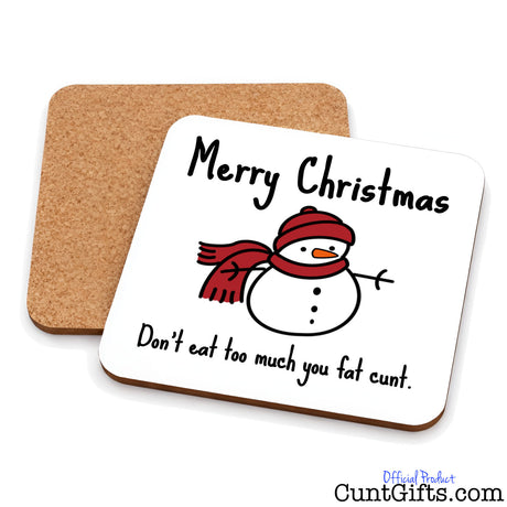 Don't Eat Too Much You Fat Cunt - Christmas drink coaster showing both sides and cork backing.