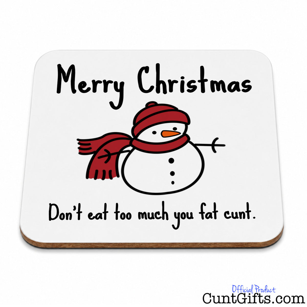 "Don't Eat Too Much You Fat Cunt" - Drink Coaster
