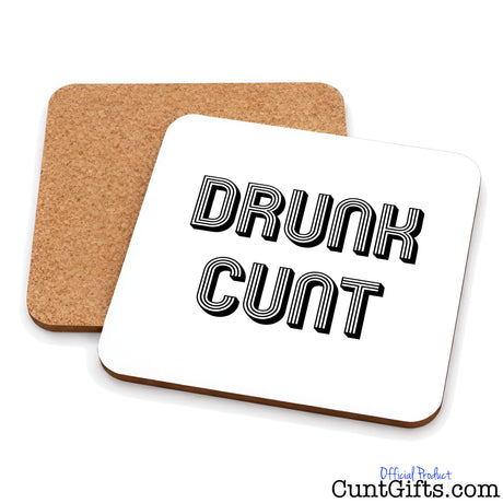 Drunk Cunt Drinks Coaster showing both sides.