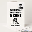 Rude birthday card and badge set that says "Even Jesus Thinks You’re a Cunt" – hilariously sweary and unforgettable, from Cunt Gifts