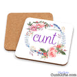 Floral Cunt Mug drinks coaster showing both sides.