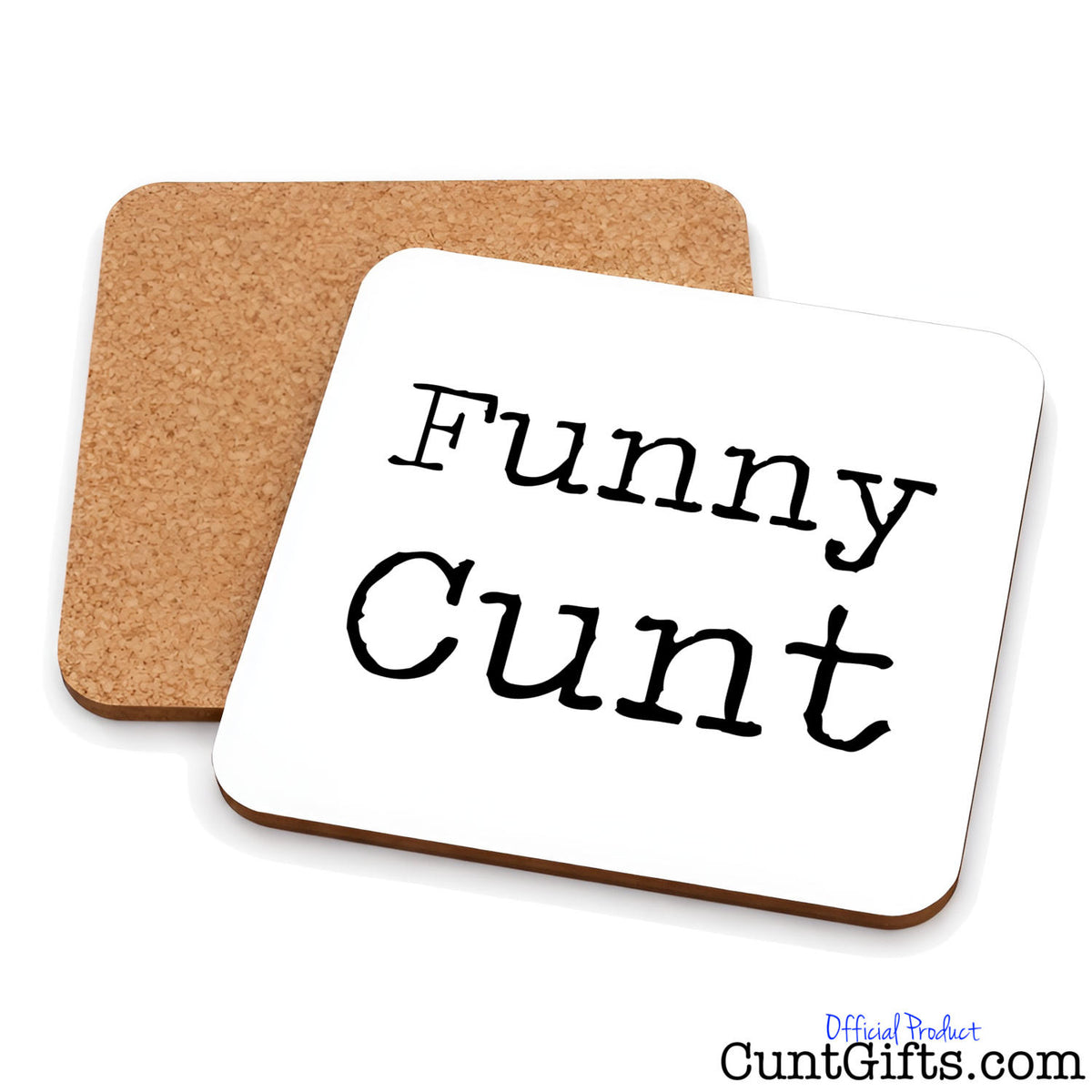 Funny Cunt drinks coaster showing both sides.