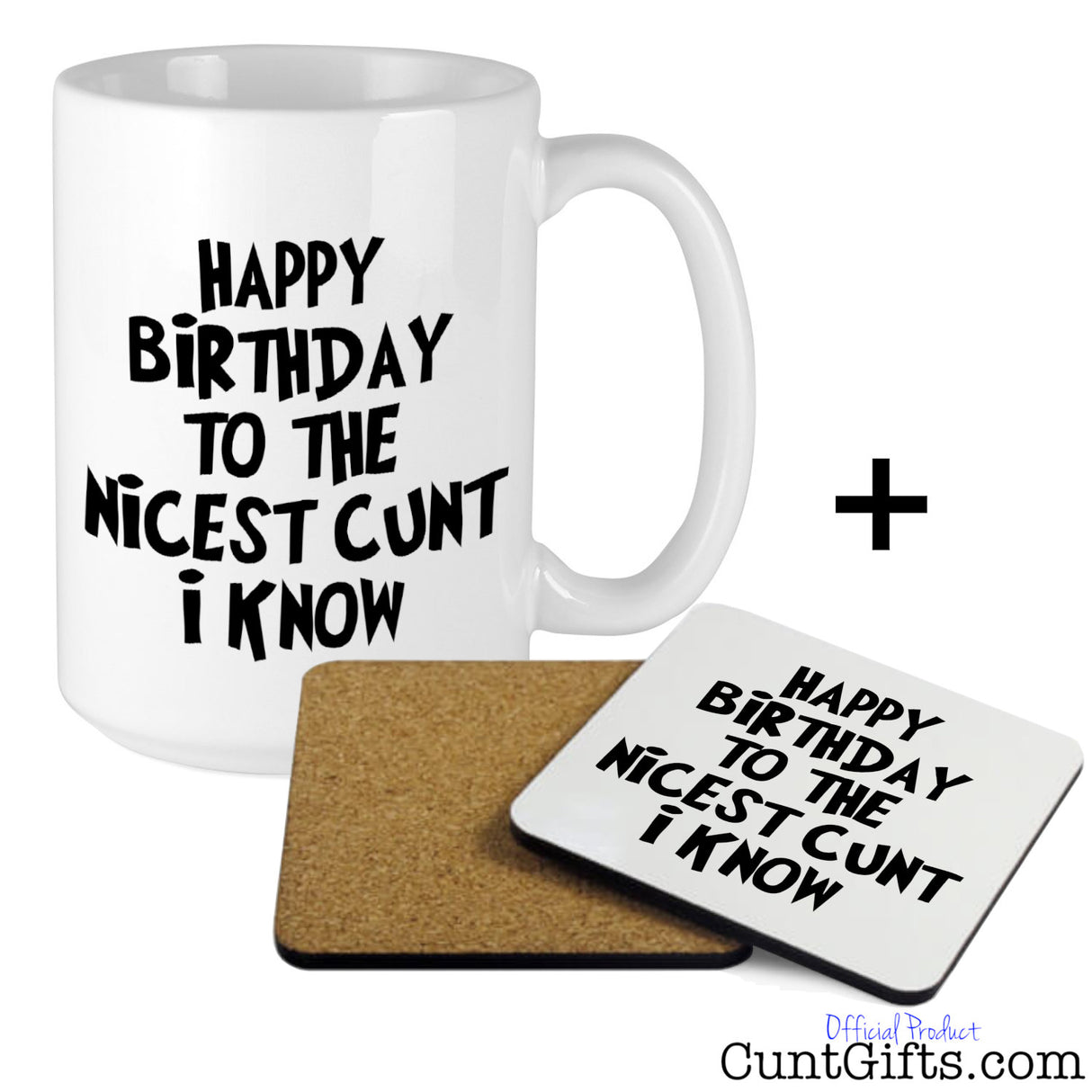 Happy Birthday to the Nicest Cunt I Know - Mug and Drink Coaster Combo