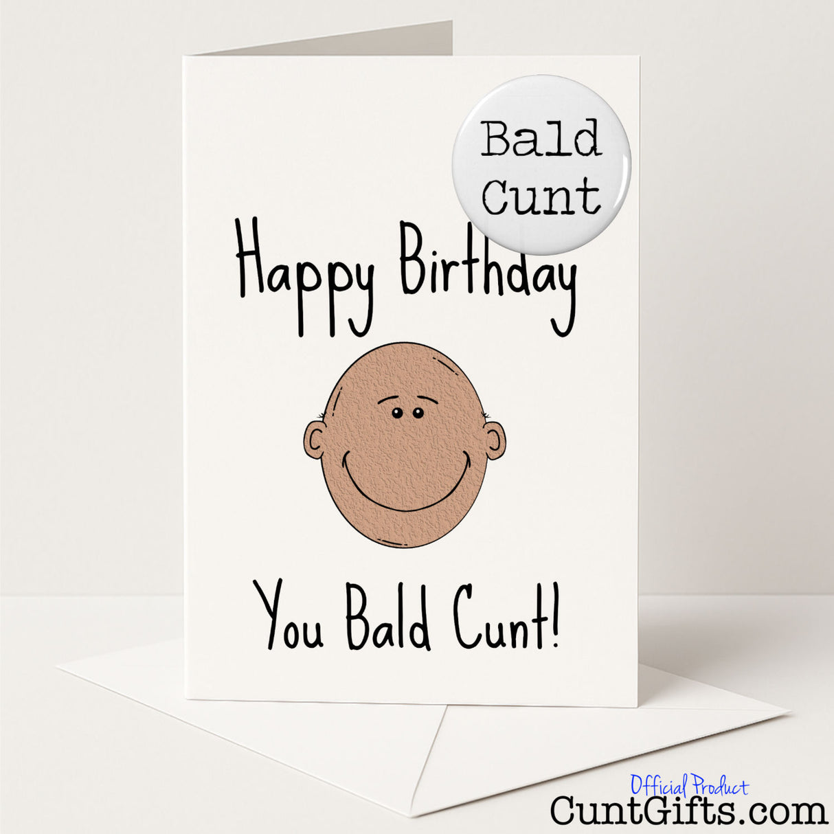 Funny birthday card and badge combo that says "Happy Birthday You Bald Cunt" — perfect for a hairless legend, from Cunt Gifts