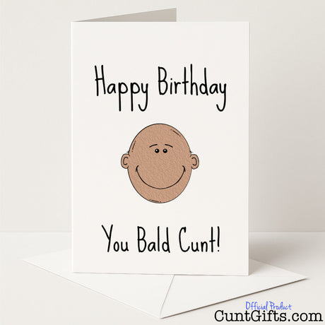 Cheeky birthday card that reads "Happy Birthday You Bald Cunt" — ideal for follically-challenged mates, from Cunt Gifts