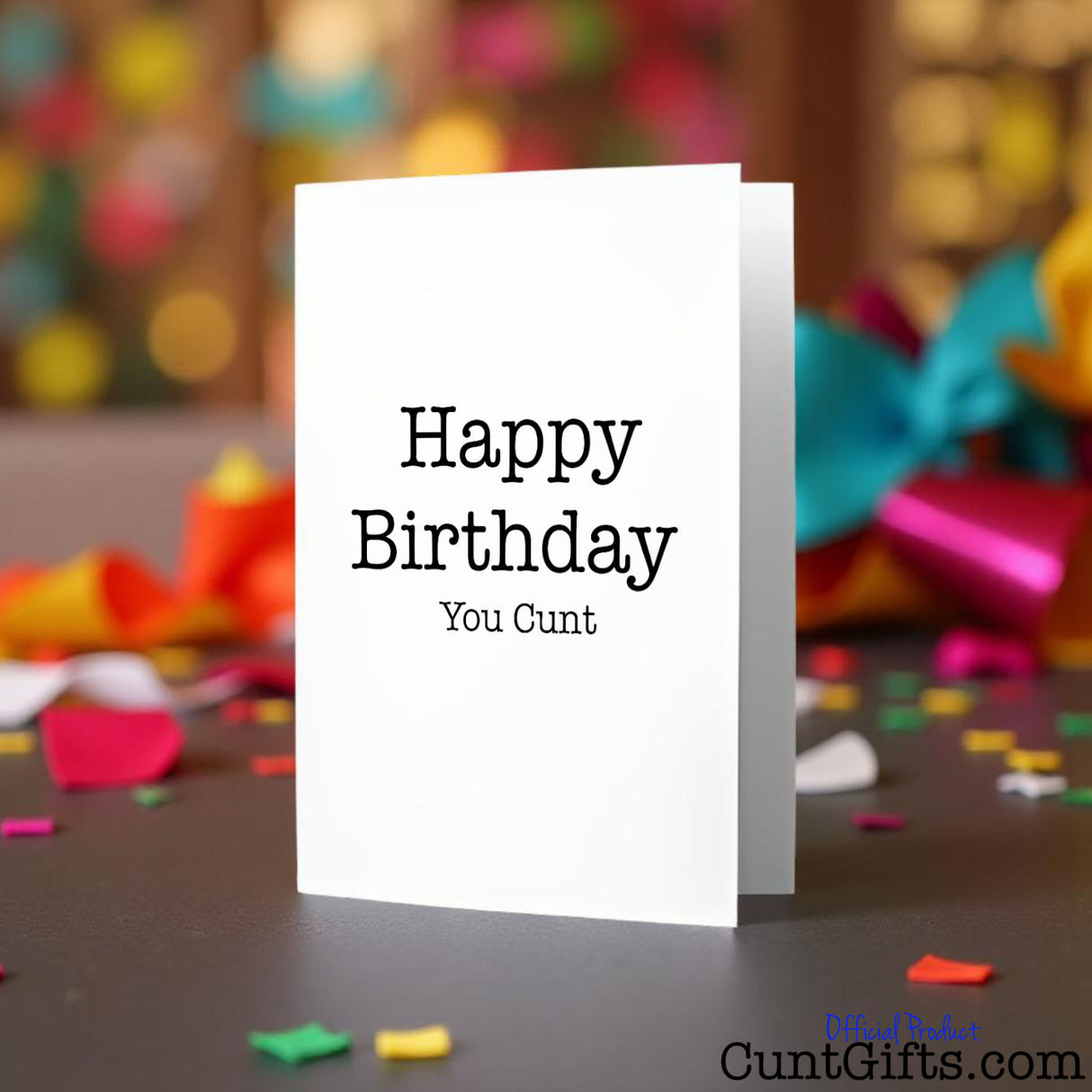 Happy Birthday You Cunt card on a colourful confetti background