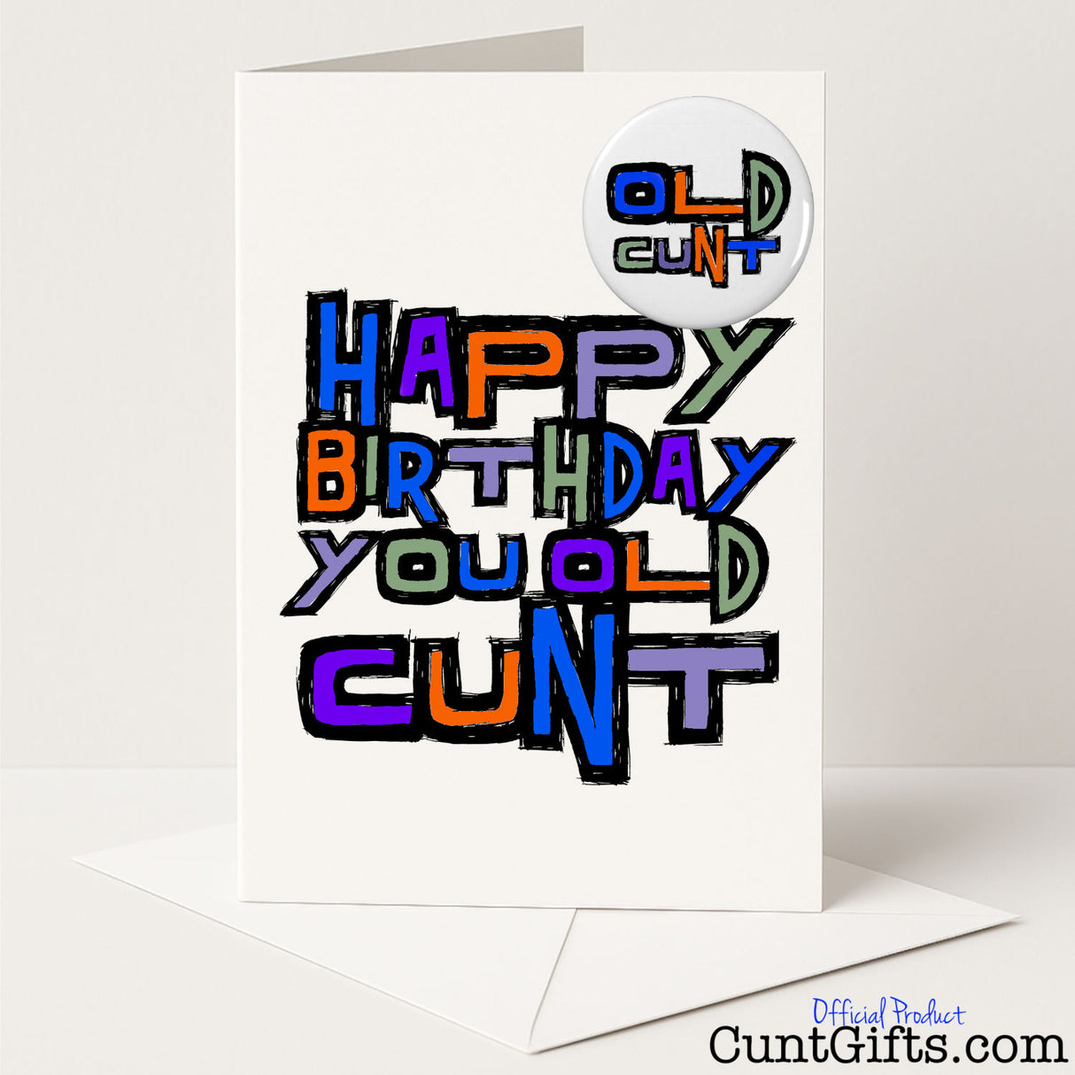 Rude "Happy Birthday You Old Cunt" card and badge set, perfect for cheeky milestone birthdays with extra laughs — from Cunt Gifts