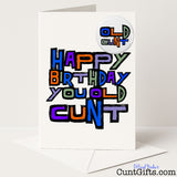 Rude "Happy Birthday You Old Cunt" card and badge set, perfect for cheeky milestone birthdays with extra laughs — from Cunt Gifts