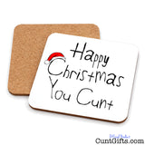 Happy Christmas You Cunt drink coaster showing both sides with cork backing.