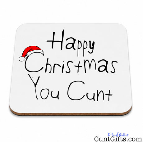 Happy Christmas You Cunt drink coaster .