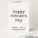 Funny Father’s Day card that says "Happy Father’s Day – Sorry I Was a Teenage Cunt" – cheeky, honest, and hilariously relatable, from Cunt Gifts
