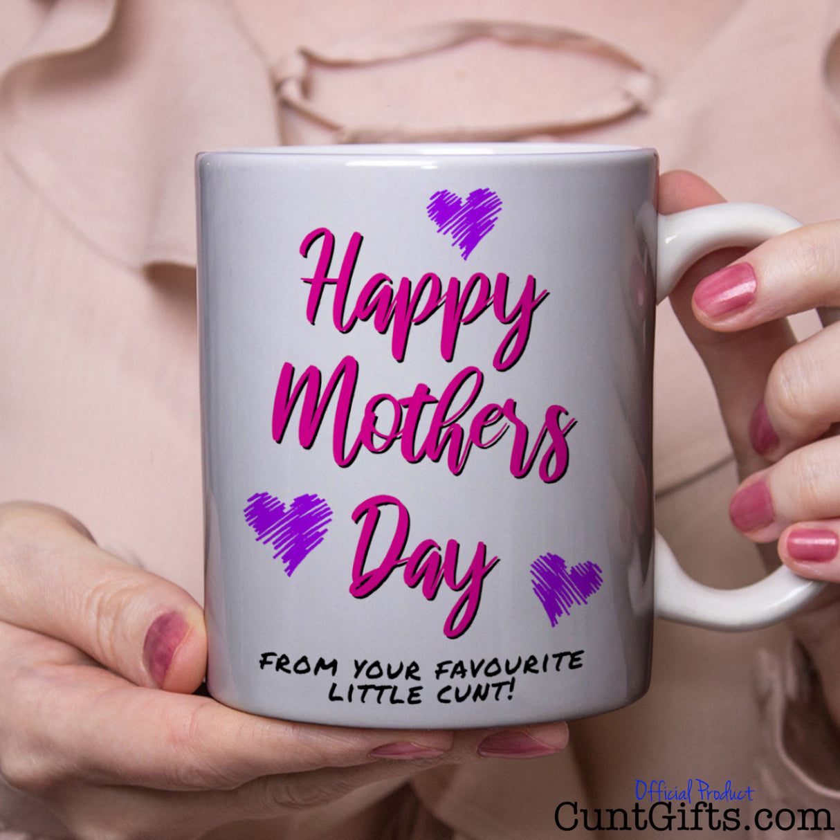 Happy Mother's Day From Your Favourite Little Cunt - Mug held by woman in pink blouse