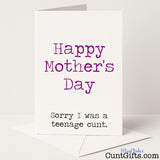 Funny Mother’s Day card that says "Happy Mother’s Day – Sorry I Was a Teenage Cunt" – cheeky, honest, and hilariously relatable, from Cunt Gifts