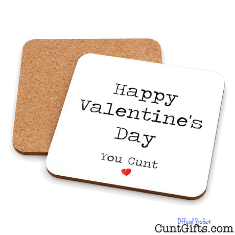 Happy Valentines Day You Cunt - drink coaster showing both sides with cork back.