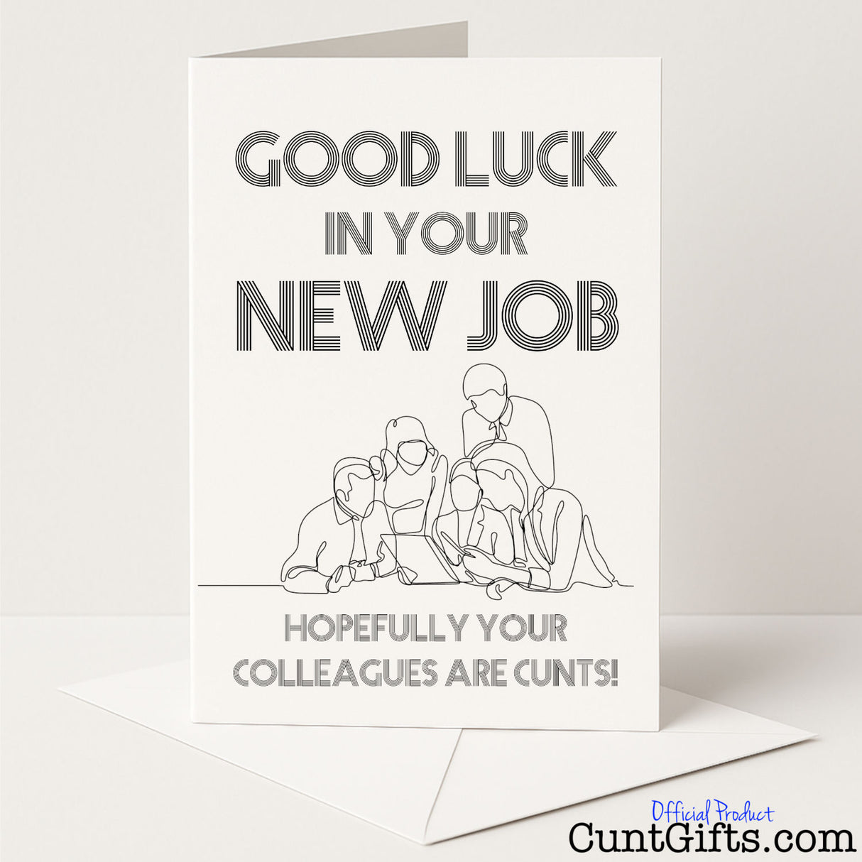 Rude and funny leaving card that says "Hopefully Your New Colleagues Are Cunts" – the perfect piss-take for a work farewell, from Cunt Gifts