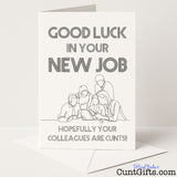 Rude and funny leaving card that says "Hopefully Your New Colleagues Are Cunts" – the perfect piss-take for a work farewell, from Cunt Gifts