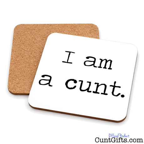 I am a cunt drinks coaster showing both sides.