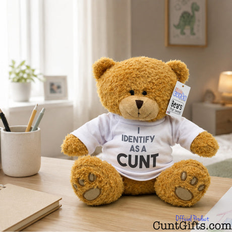 I Identify as a cunt - Teddy Bear soft toy plush on bedroom desk close-up