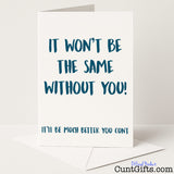 Funny leaving card with the message "It won't be the same without you, cunt" — rude and cheeky goodbye from Cunt Gifts