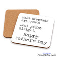 Most stepdads are cunts - Fathers Day Drink Coaster Both Sides