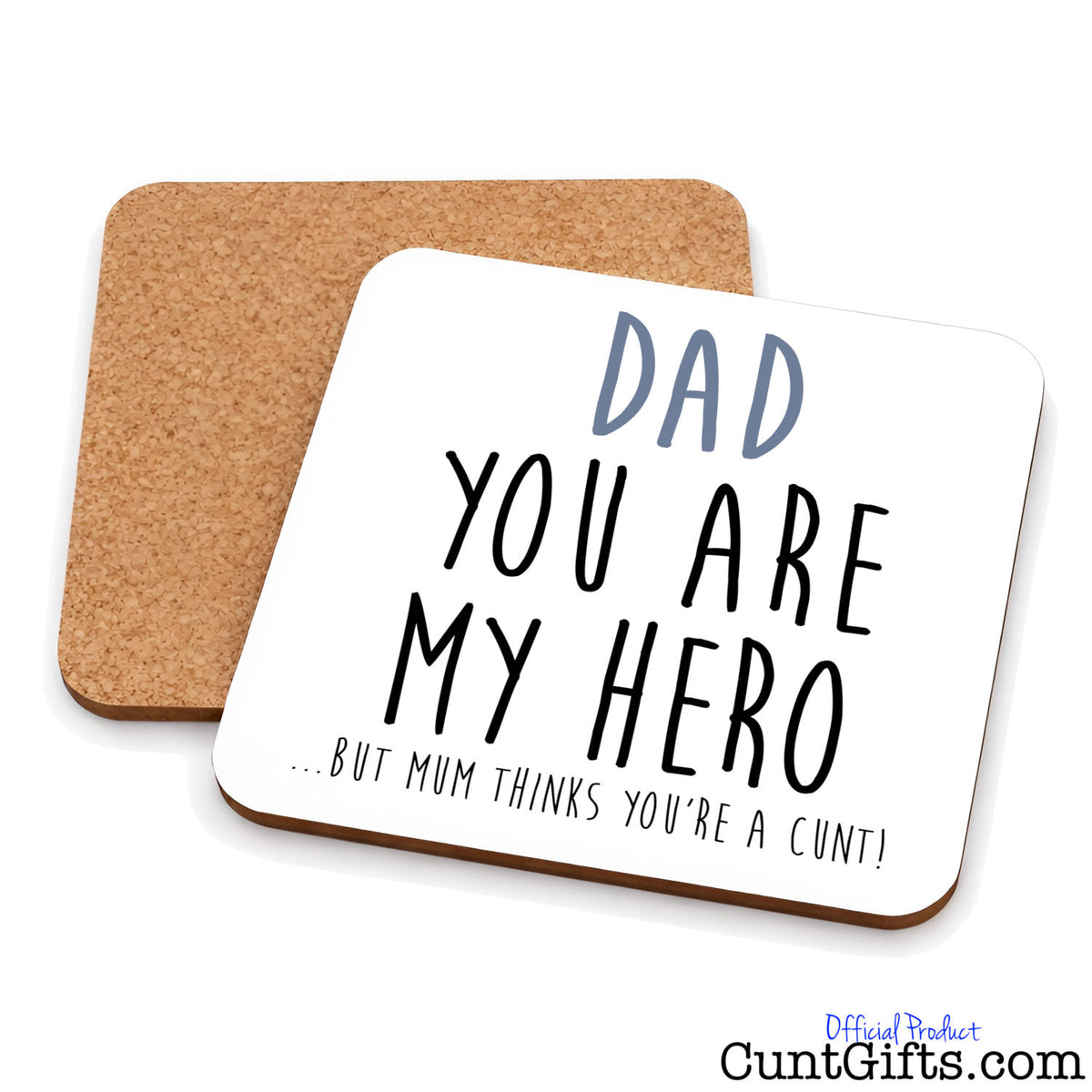 Dad Mum Thinks You're a Cunt - drinks coaster showing both sides.