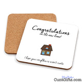 I hope your neighbours aren't cunts drinks coaster showing both sides.