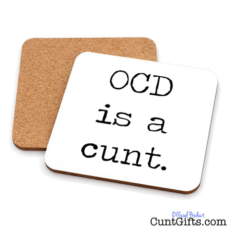 Obsessive Compulsive Disorder OCD is a cunt - Drinks coaster showing both sides.