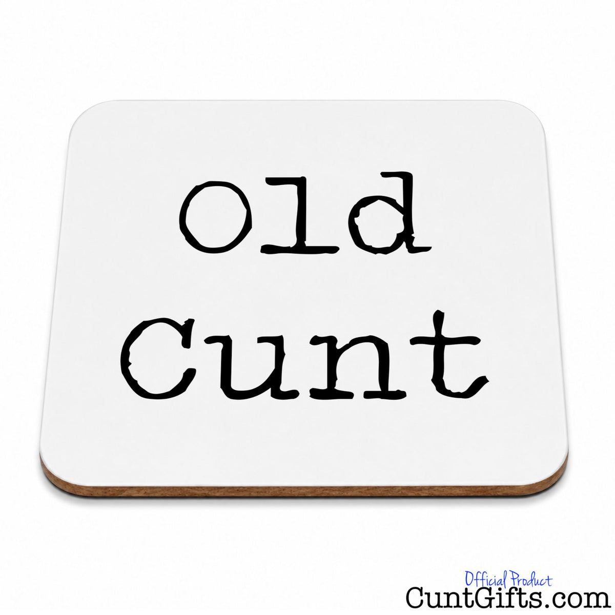 A square white drinks coaster with rounded corners and a thin natural wood edge, printed with the phrase 'Old Cunt' in a black handwritten-style font.