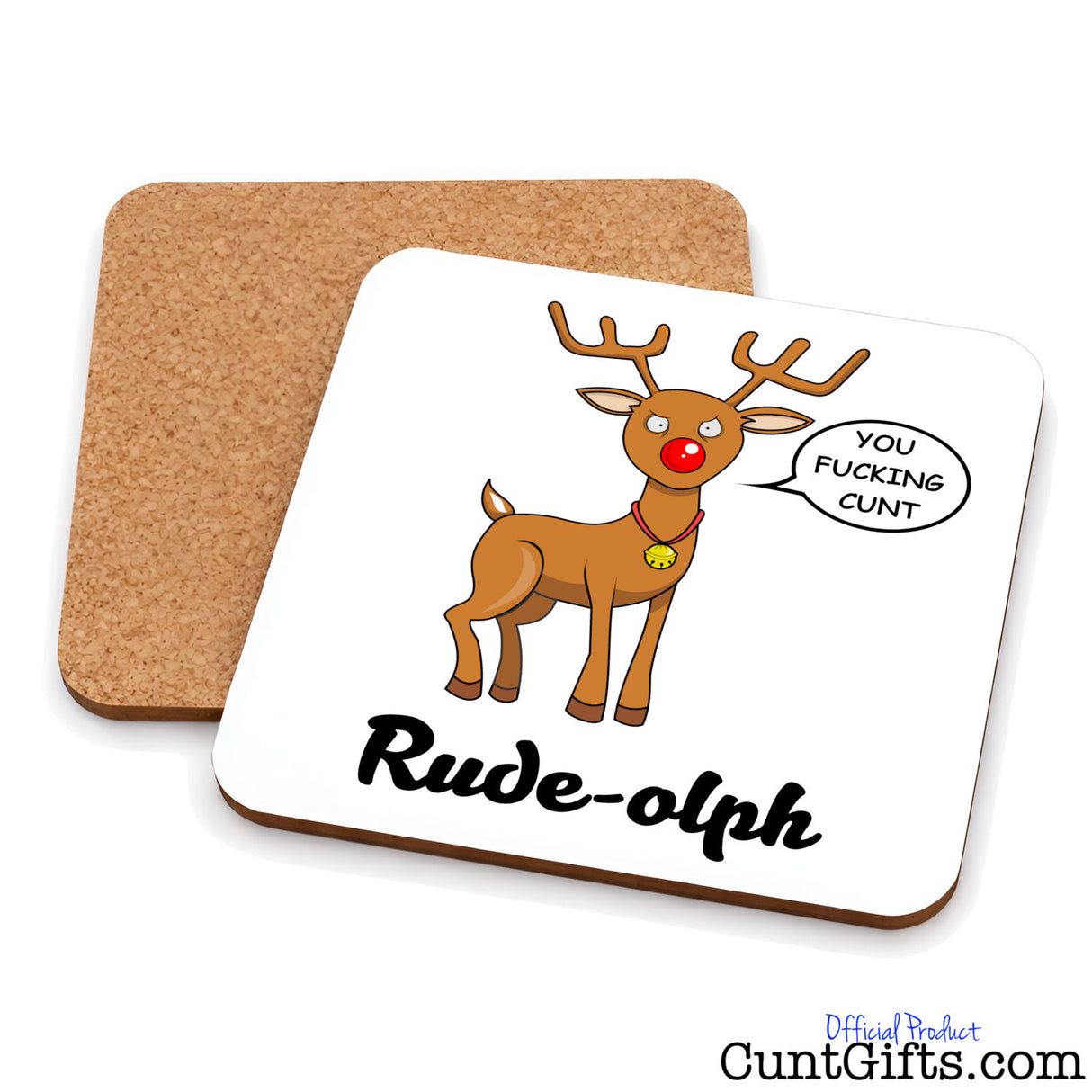 Rude-olph - You fucking cunt. Christmas drink coaster showing both sides.