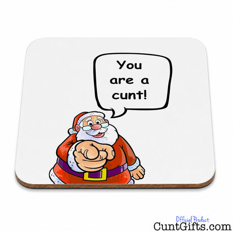 Santa says your a cunt drink coaster