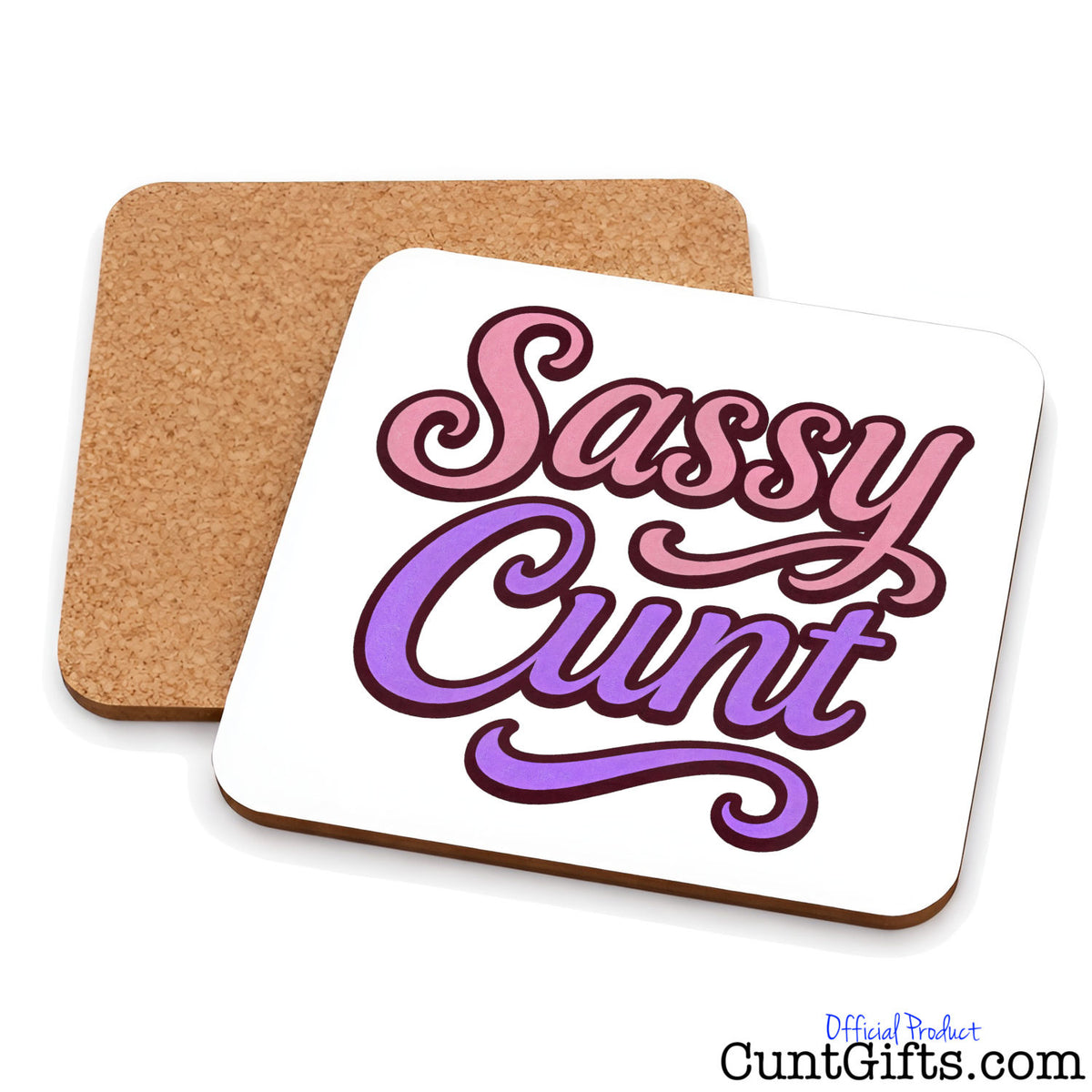 Front and back of Coaster with 'Sassy Cunt' text on a white background