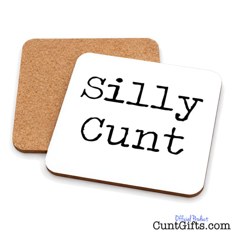 Silly Cunt - Drinks coaster showing both sides.