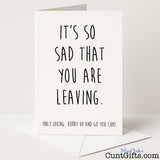 Cheeky leaving card with the line "So sad you're leaving. Only joking. Hurry up, cunt" — funny and rude farewell from Cunt Gifts
