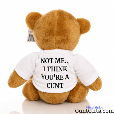 Someone Loves You. Not Me I Think You're a Cunt - Teddy Bear - Back - Style 2